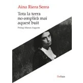 Imagen de Tota La Terra No Omplira Mai Aquest Buit Aina Riera Serra (autor), Augusto, Marcos (prólogo)