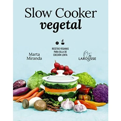 Imagen de Slow cooker vegetal: Recetas veganas para olla de cocción lenta (LAROUSSE Libros Ilustrados/ Prácticos Gastronomía)