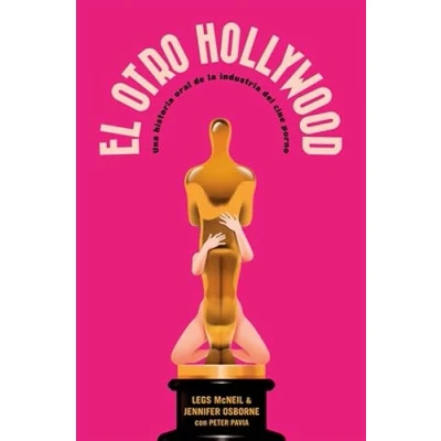 Imagen de El otro Hollywood: Una historia oral de la industria del cine porno: 2 (Es Pop ensayo)
