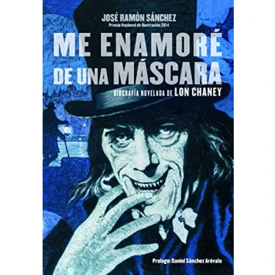 Imagen de Me enamoré DE una mascara: Biografía novelada Lon Chaney (FUERA COLECCION)