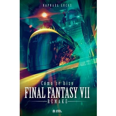 Imagen de Cómo se hizo Final Fantasy VII &amp; FF7 Remake (SIN COLECCION)