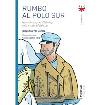 Imagen de Rumbo al Polo Sur: Herramientas para el liderazgo en la escuela del siglo XXI (Educar Práctico)