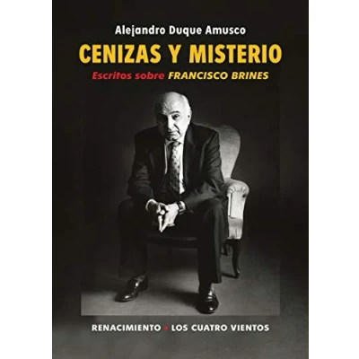 Imagen de Cenizas y misterio: Escritos sobre Francisco Brines: 177 (LOS CUATRO VIENTOS)