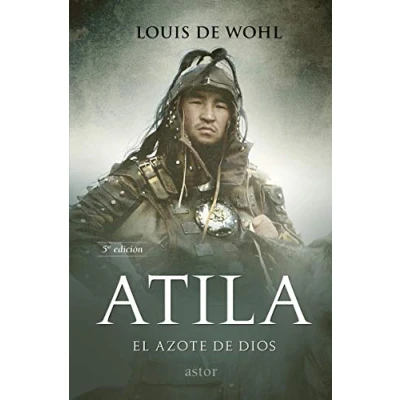 Imagen de Atila. el Azote de Dios (nueva ed.): Historia Atila, rey los Hunos (Astor)
