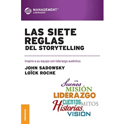 Imagen de Las siete reglas del storytelling: Inspire A Su Equipo Con Liderazgo Auténtico (SIN COLECCION)