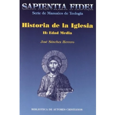 Imagen de Historia de la Iglesia. II: Edad Media: 2 (SAPIENTIA FIDEI)
