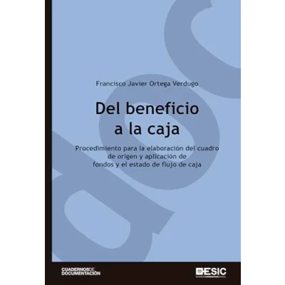 Imagen de del beneficio a la caja. Procedimiento para elaboración cuadro de origen y aplicación fondos el estado flujo caja (Libros profesionales)
