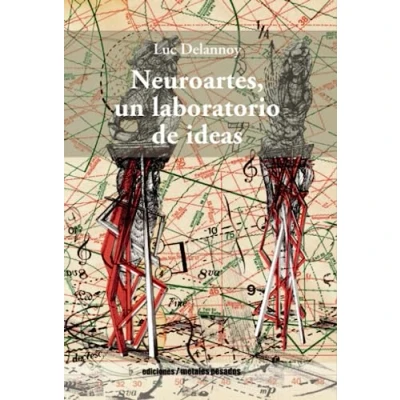 Imagen de Neuroartes, un laboratorio de ideas (ENSAYO, TEORIA E HISTORIA DEL ARTE)