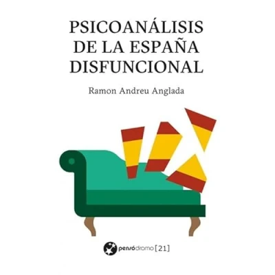 Imagen de Psicoanálisis de la españa disfuncional (PENSODROMO 21)