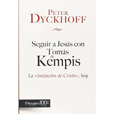 Imagen de Seguir a Jesus con Tomas de Kempis La Imitacion Cristo H: &#039;Imitación Cristo&#039;, Hoy (Espiritualidad)
