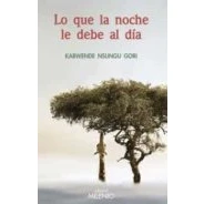 Imagen de Lo Que La Noche Le Debe Al Dia