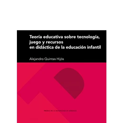 Imagen de Teoría Educativa Sobre Tecnología, Juego y Recursos En Didáctica De La Educación Infantil: 287 (Textos docentes)