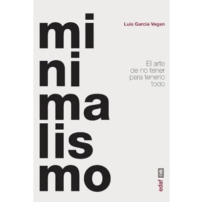 Imagen de Minimalismo: El arte de no tener para tenerlo todo (Psicología y autoayuda)