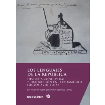 Imagen de Los lenguajes de la república: Historia conceptual y traducción en Iberoamérica (siglos XVIII XIX): 198 (Collection Casa Velázquez)