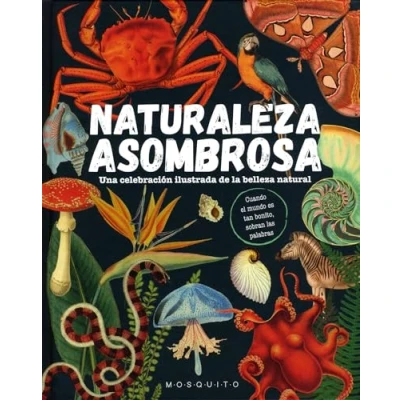 Imagen de Naturaleza asombrosa: Una celebración ilustrada de la belleza natural (SIN COLECCION)