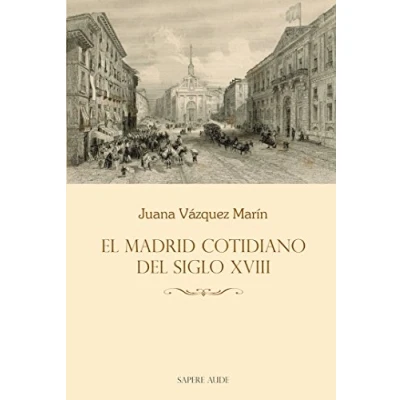 Imagen de El Madrid cotidiano del siglo XVIII (ESNAYÍSTICA)