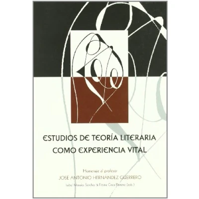 Imagen de Estudios de teoría la literatura como experiencia vital.: Homenaje al profesor Hernández Guerrero