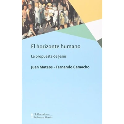 Imagen de Horizonte humano, El: La propuesta de Jesús: 0 (El Almendro en Biblioteca Herder)