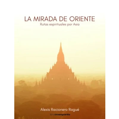 Imagen de LA MIRADA DE ORIENTE: Rutas espirituales por Asia (LIBROS VANGUARDIA)