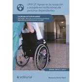 Imagen de Apoyo en la recepción y acogida Instituciones de personas dependientes. SSCS0208 Atención sociosanitaria a dependientes sociales