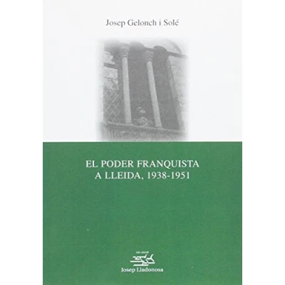 Imagen de Poder franquista a Lleida, 1938 1951.: 13 (Josep Lladonosa)