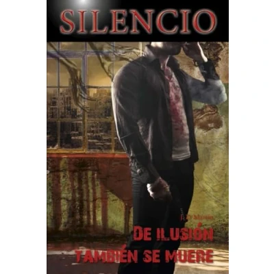 Imagen de Silencio. De ilusion tambien se muere.: 1