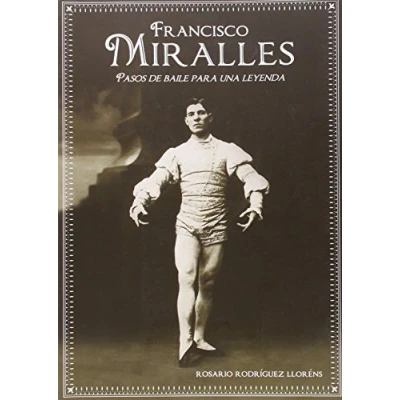 Imagen de Francisco Miralles.: Pasos de baile para una leyenda (SIN COLECCION)