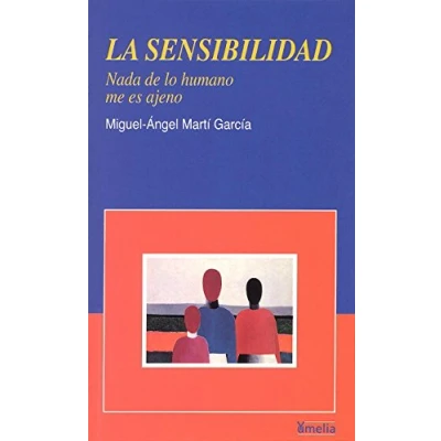 Imagen de La sensibilidad. Nada de lo humano me es ajeno (Yumelia autoayuda)