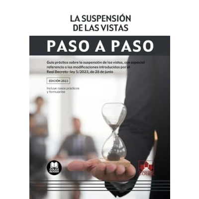 Imagen de la suspensión de las vistas. Paso a paso: Guía práctica sobre vistas, con especial referencia modificaciones introducidas por el Real Decreto ley 5/2023, 28 junio
