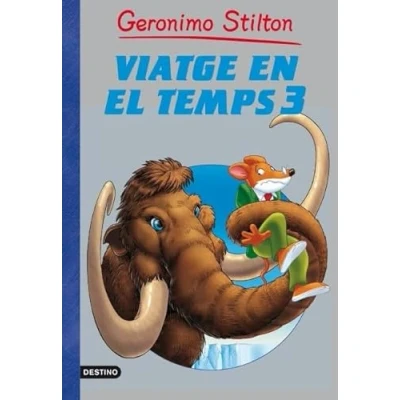 Imagen de VIATGE EN EL temps 3 (GERONIMO STILTON. TEMPS)