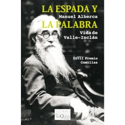 Imagen de la espada y palabra: Vida de Valle Inclán: 106 (Tiempo Memoria)