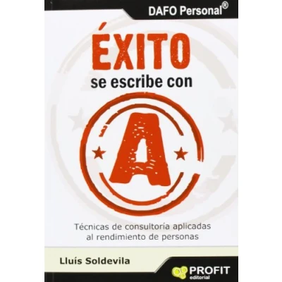 Imagen de Exito Se Escribe Con A Tecnicas De Consultoria Aplicadas Al Rendimiento Personas (SIN COLECCION)