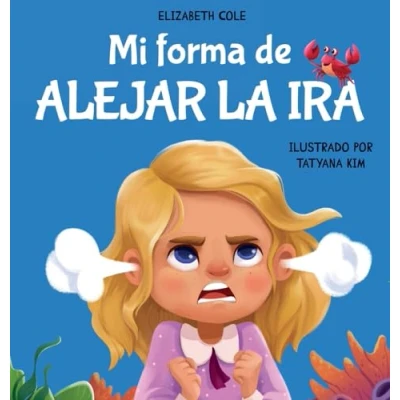 Imagen de Mi forma de alejar la ira: Libro para niños sobre el control del enojo y las emociones infantiles (Cuento los sentimientos) (My way: Social Emotional Books for Kids)