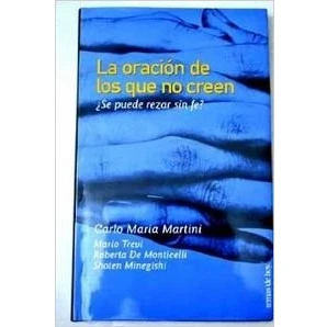 Imagen de La oracion de los que no creen / the Prayer of Unbelievers: Se Puede Rezar Sin Fe