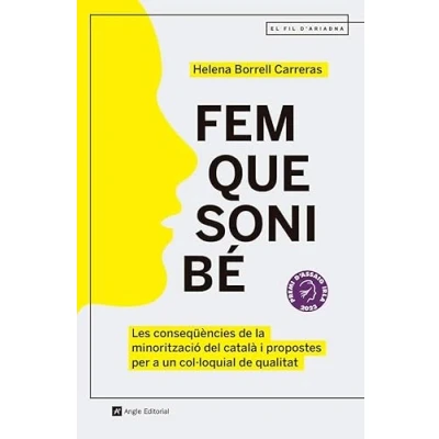 Imagen de Fem Que Soni Be Sobre la Minoritzacio del Catala I Les Seves Consequencies En El Registre Colloquial: conseqüències de minorització ... qualitat: 135 (El fil d&#039;Ariadna)