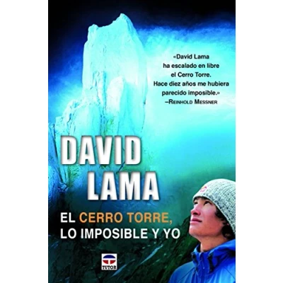 Imagen de David Lama. El Cerro Torre, Lo Imposible Y Yo (DEPORTES)