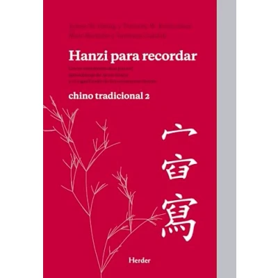 Imagen de Hanzi para recordar. Chino tradicional 2: Curso mnemotécnico el aprendizaje de la escritura y significado los caracteres chinos (SIN COLECCION)