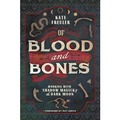 Imagen de Of Blood And Bones: Working With Shadow Magick &amp; The Dark