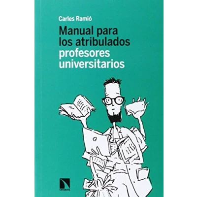 Imagen de Manual Para Los Atribulados Profesores Universitarios (COLECCION MAYOR)