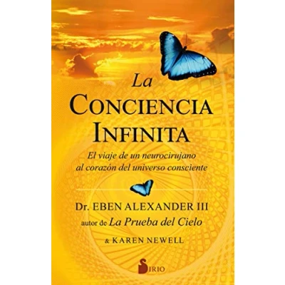 Imagen de La Conciencia Infinita: EL VIAJE DE UN NEUROCIRUJANO AL CORAZON DEL UNIVERSO CONSCIENTE (Sirio)
