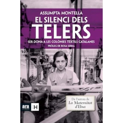 Imagen de El Silenci Dels Telers 4ª Edición: Ser dona a les colònies tèxtils catalanes (Serie H)