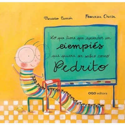 Imagen de Lo que tiene aprender un ciempies quiera ser sabio como Pedrito (colección O)