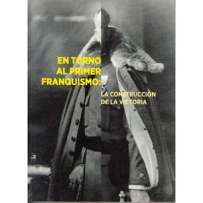 Imagen de EN TORNO AL PRIMER FRANQUISMO: LA CONSTRUCCIÓN DE VICTORIA (SIN COLECCION)