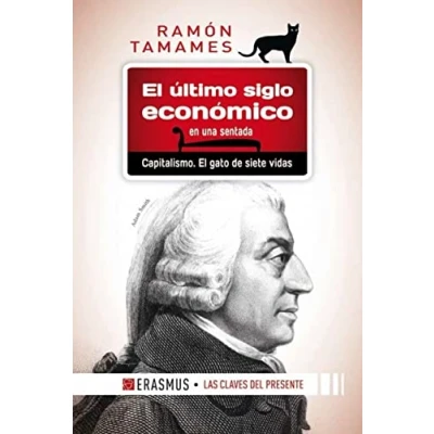 Imagen de EL último siglo económico. En una sentada: CAPITALISMO. GATO DE SIETE VIDAS (LAS CLAVES DEL PRESENTE)