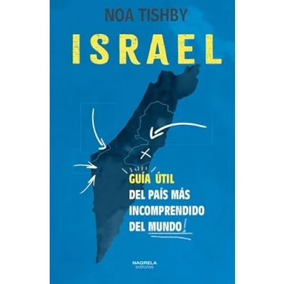 Imagen de ISRAEL. GUIA UTIL DEL PAIS MAS INCOMPRENDIDO MUNDO