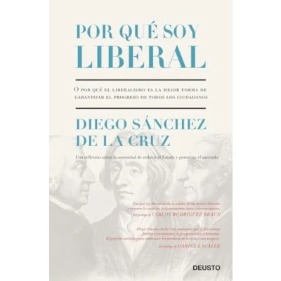 Imagen de por qué soy liberal: O el liberalismo es la mejor forma de garantizar progreso todos los ciudadanos (Deusto)