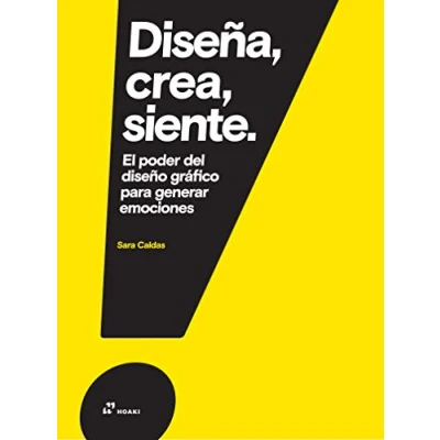 Imagen de Diseña, Crea, Siente. El Poder Del Diseño gráfico para Generar Emociones (DISE?O)