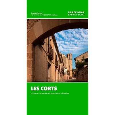 Imagen de Les Corts: Corts, La Maternitat i Sant Ramon, Pedralbes: 7 (Barcelona barri a barri)