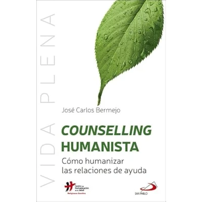 Imagen de Counselling Humanista: Cómo humanizar las relaciones de ayuda: 1 (Vida Plena)