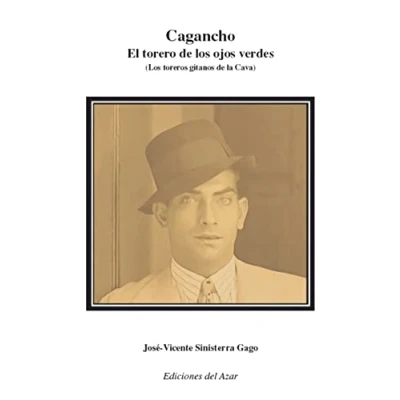 Imagen de Cagancho. El torero de Los ojos verdes: toreros gitanos la Cava (LIBROS SINGULARES)